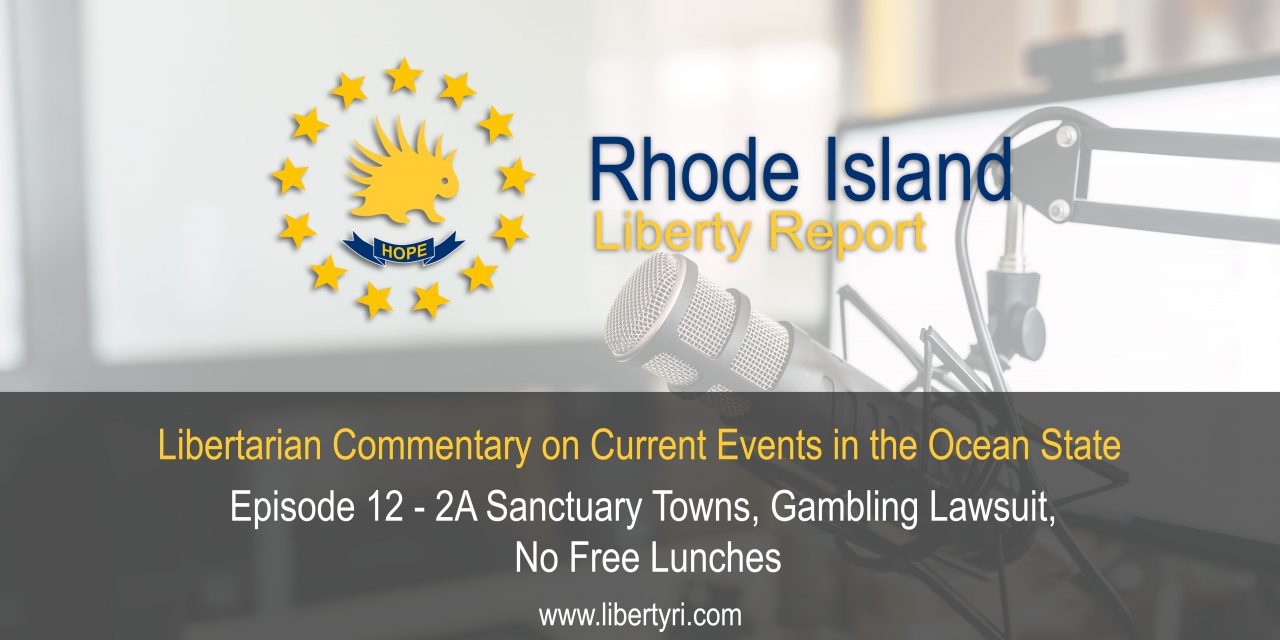 RILR EP12: 2A Sanctuaries, Gambling Lawsuit, No Free Lunches