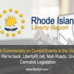 RILR EP15 – We’re Back! LibertyRI.net, Muh Roads, Unemployment, Cannabis Legislation.