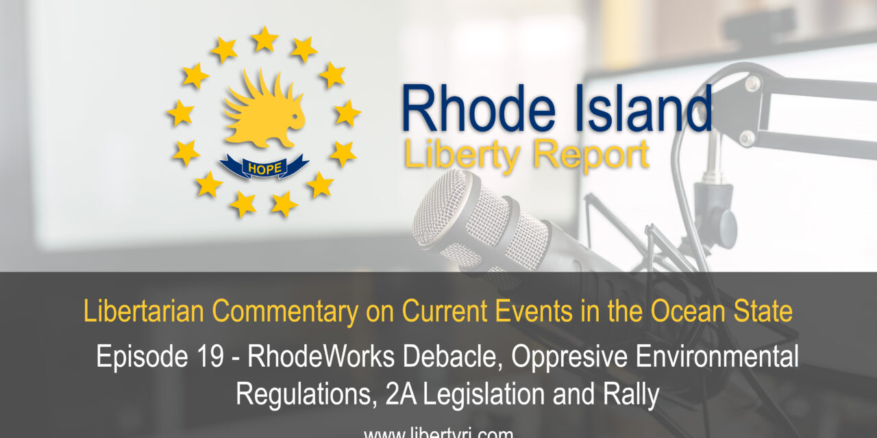 RILR EP19 – Rhodeworks Debacle, Oppressive Environmental regulations, 2A legislation and Rally.