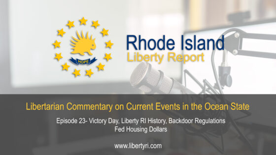RILA 23- Victory Day, Liberty RI History, Backdoor Regulations, Fed Housing Dollars