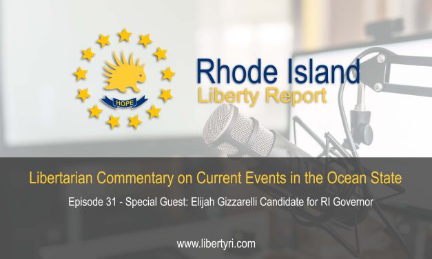 RILR 31 – Special Guest: Elijah Gizzarelli Libertarian Candidate for Governor